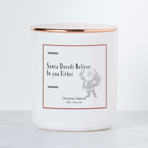 Santa Doesn't Believe in You Either - Holiday Soy Candle - touchGOODS