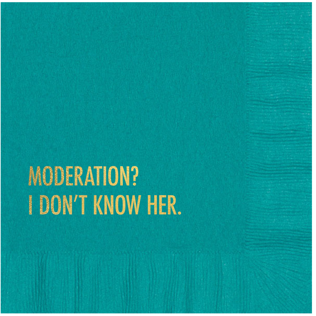 Moderation? I Don't Know Her Cocktail Napkin - touchGOODS